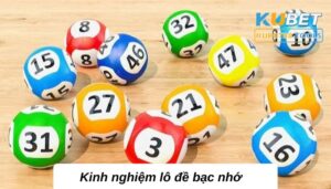 Kinh nghiệm lô đề bạc nhớ hàng ngày miễn phí tại KUBET11