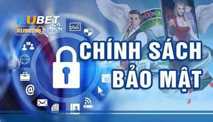 Khái niệm chính sách bảo mật KUBET11 là gì?